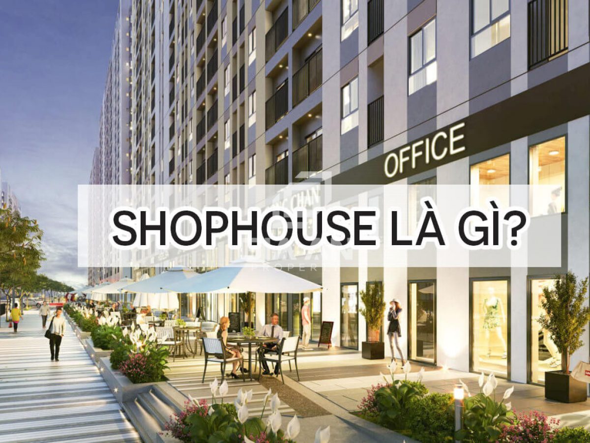 Shophouse là gì? Những điều bạn cần biết về Shophouse 